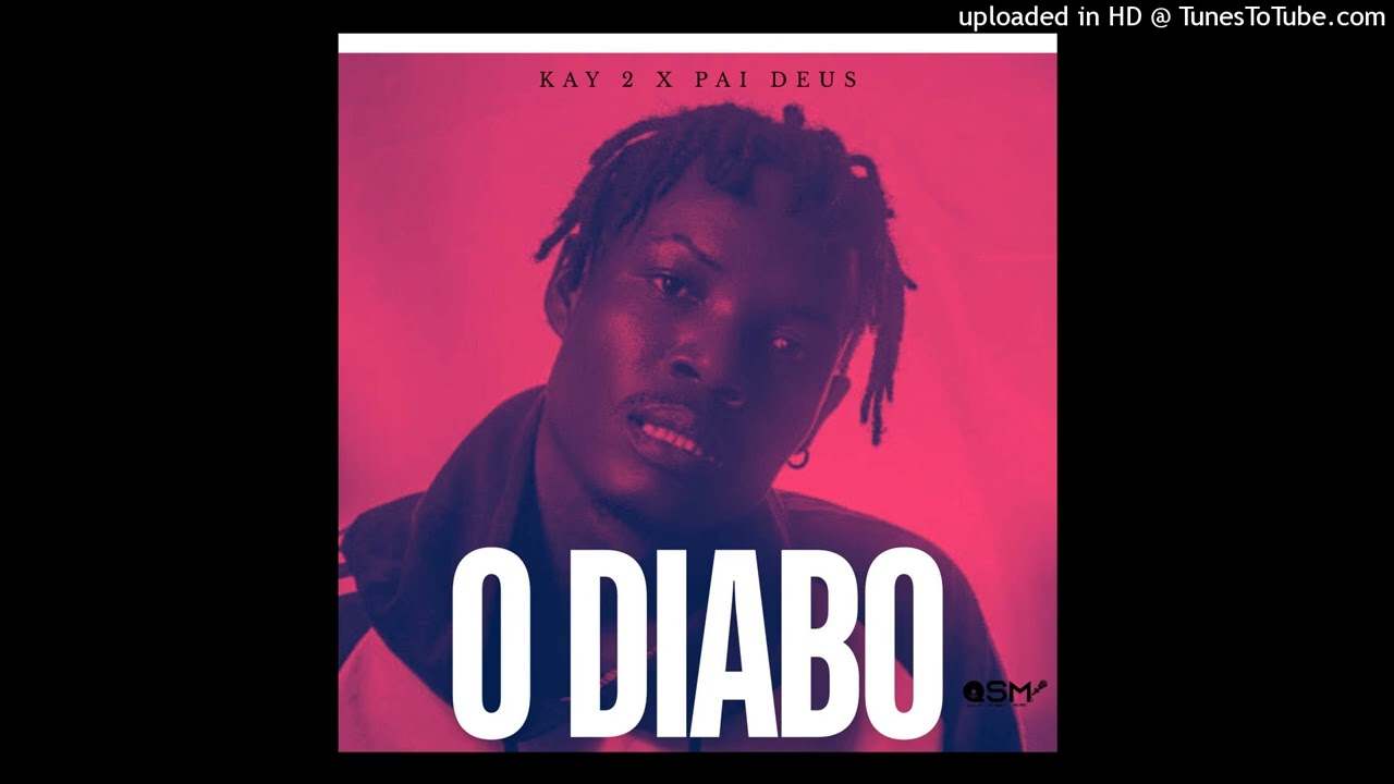 Kay 2 Feat. Pai Deus - O Diabo (Prod. By Quality Street Music)