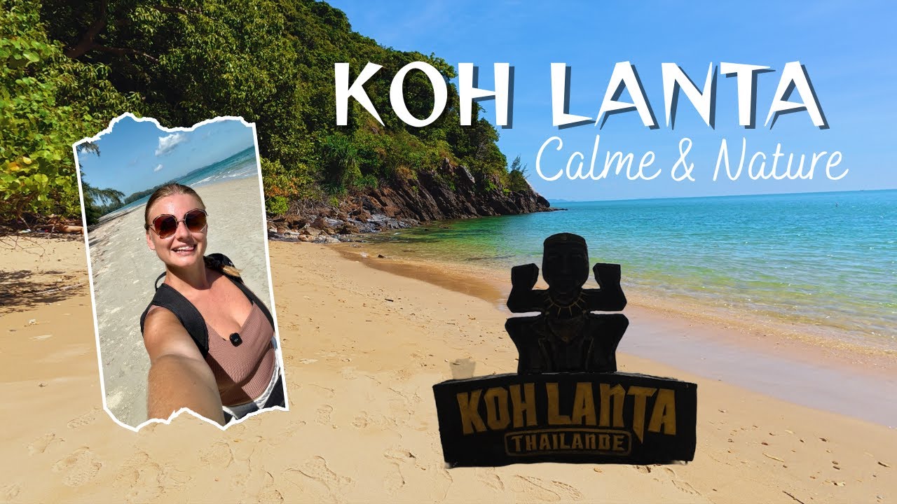 THAILANDE - Koh Lanta : une île sauvage et préservée en Thaïlande 🇹🇭