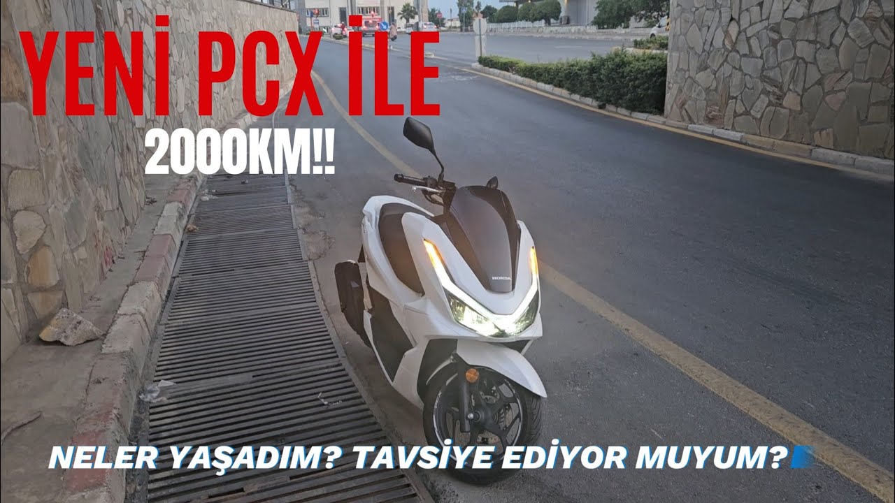 YENİ PCX DELUXE İLE 2000KM TECRÜBELERİM!! (Tavsiye ediyor muyum? Neler Yaşadım?)