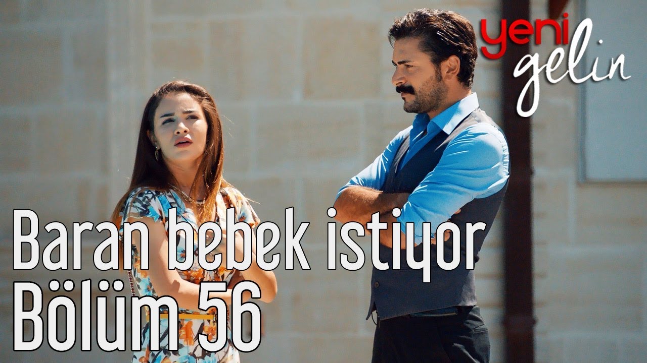 Yeni Gelin 56. B&ouml;l&uuml;m - Baran Bebek İstiyor