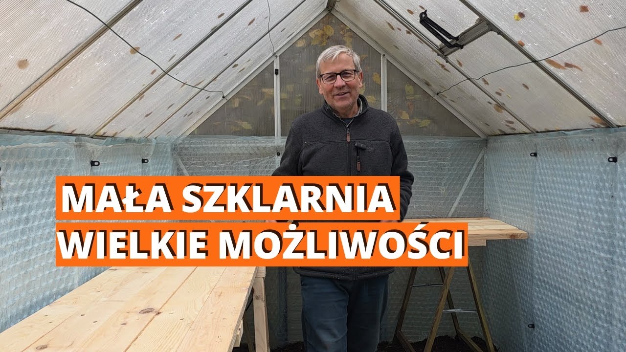 Mała szklarnia przez cały rok! 5 rzeczy, kt&oacute;re możesz w niej zrobić. Poradnik dla Początkujących.