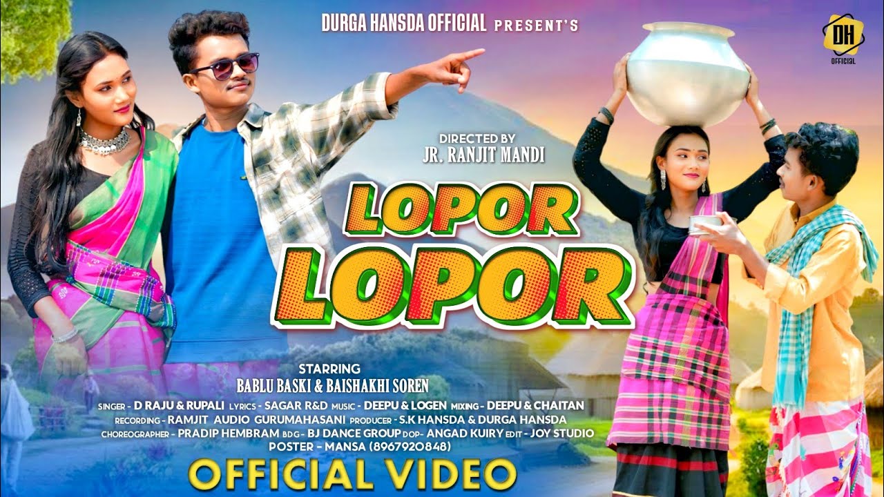 LOPOR LOPOR || FULL VIDEO || BABLU BASKI & BAISHAKHI SOREN || NEW SANTALI VIDEO 2025