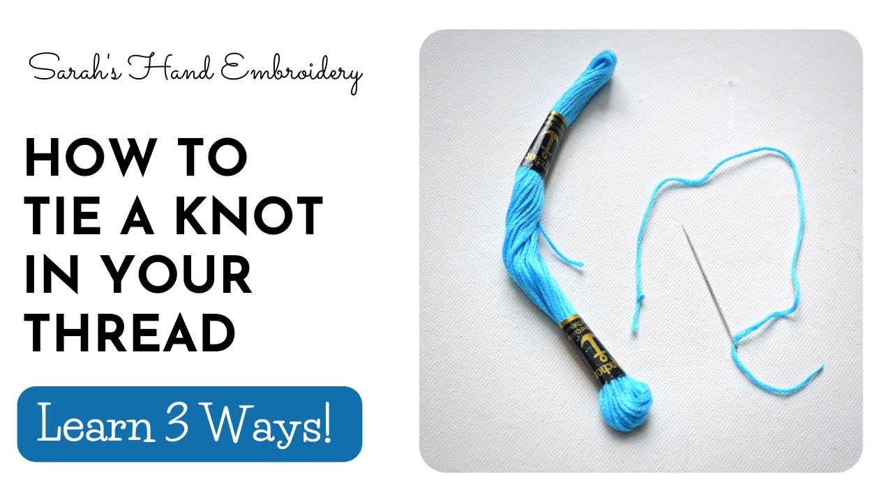 How to Tie a Knot in Your Thread