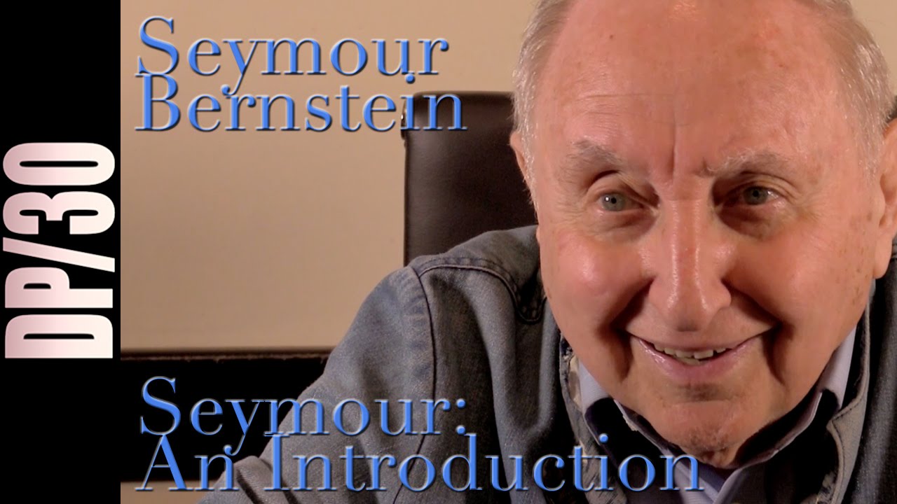 DP/30: Seymour: An Introduction, Seymour Bernstein