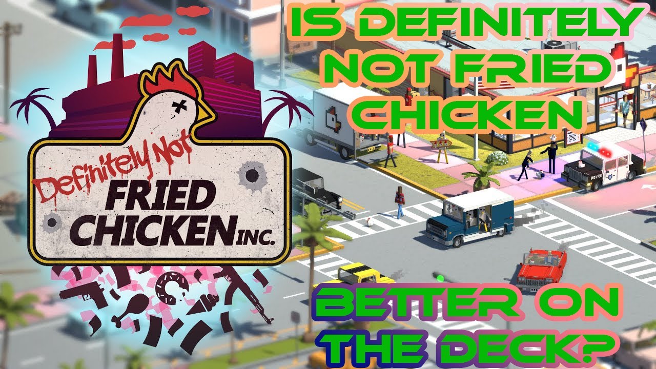 Is Definitely Not Fried Chicken Better On The Deck? - Better On The Deck (Steam Deck Games Review)