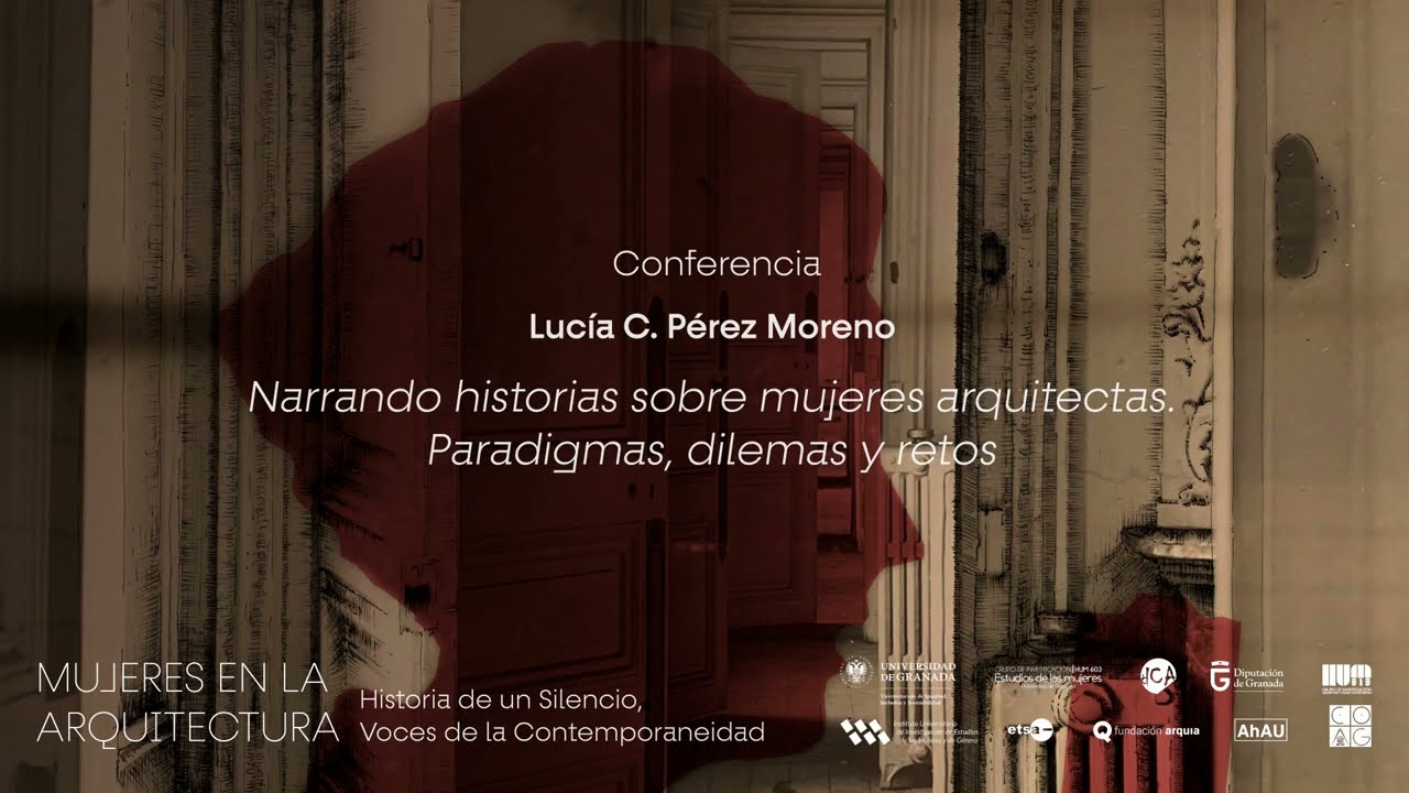 Seminario Internacional Mujeres en la arquitectura – Lucía C. Pérez Moreno
