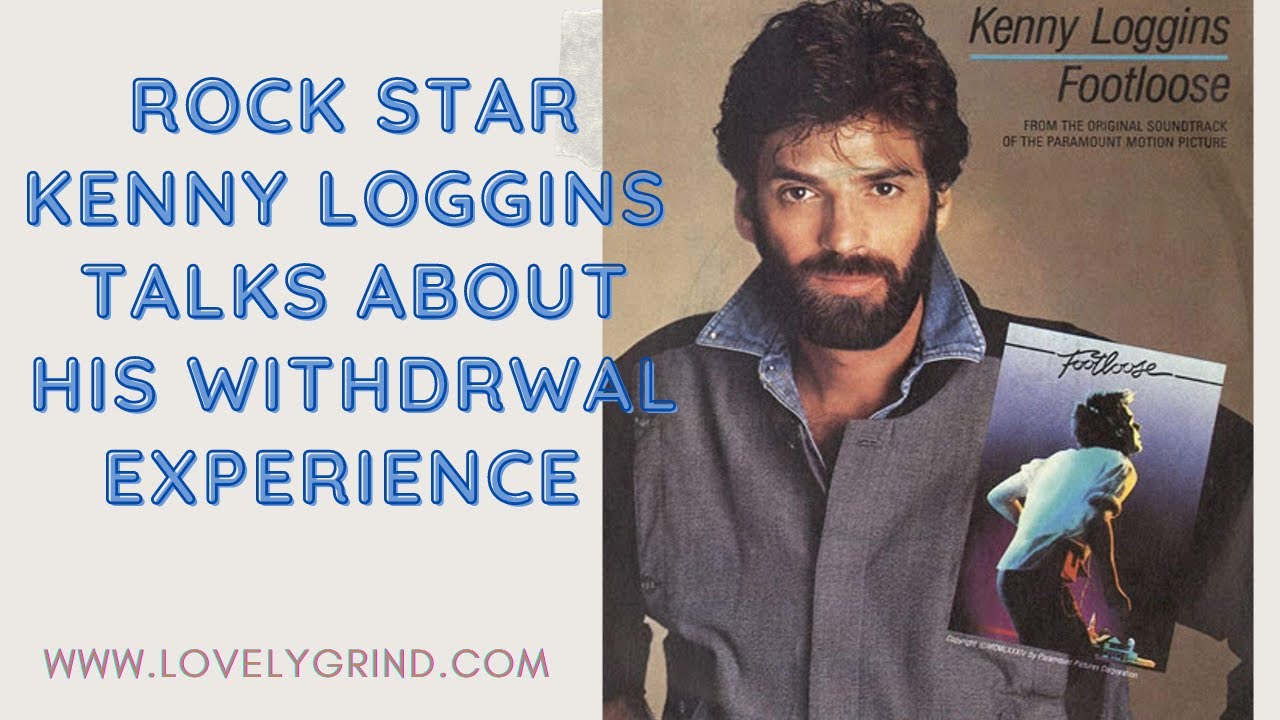Rock Star Kenny Loggins Talks Benzo Withdrawal