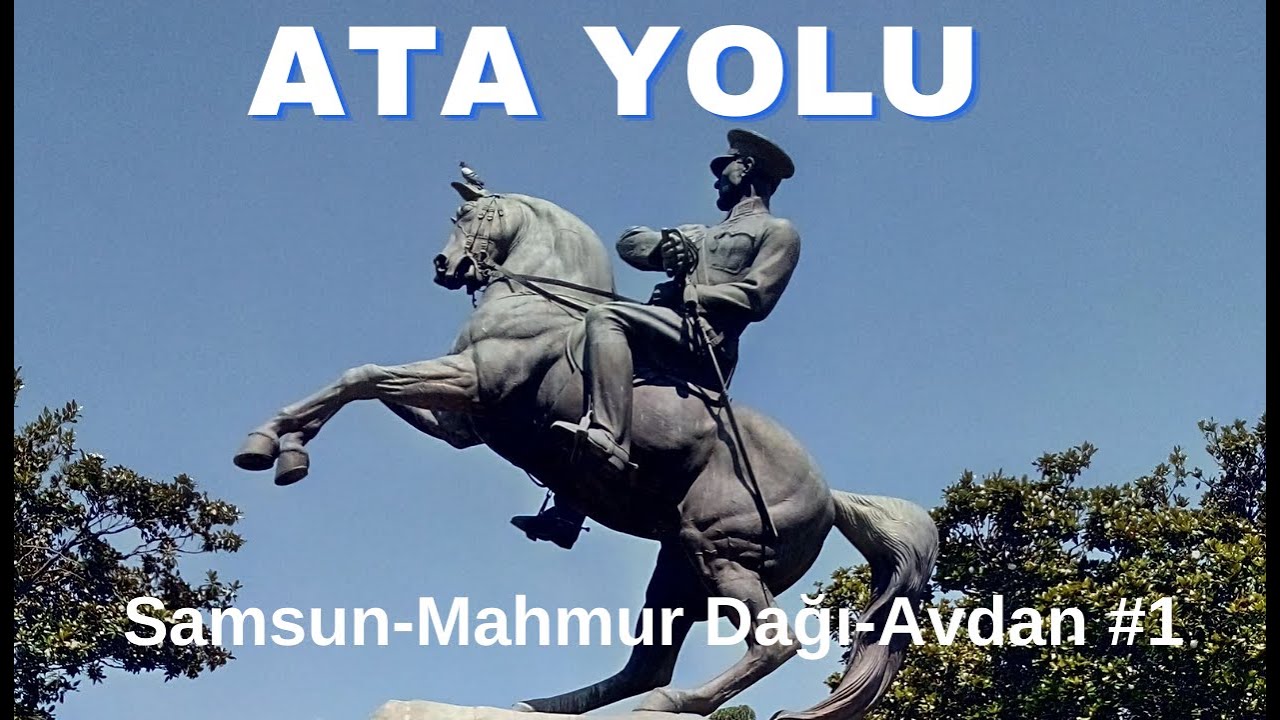 ATA YOLU  #1 Samsun-Mahmur Dağı-Avdan