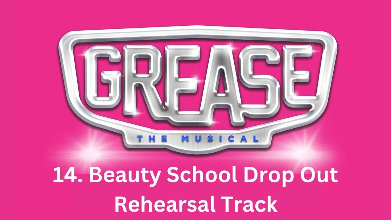 Beauty School Drop Out - 14 - Grease the Musical