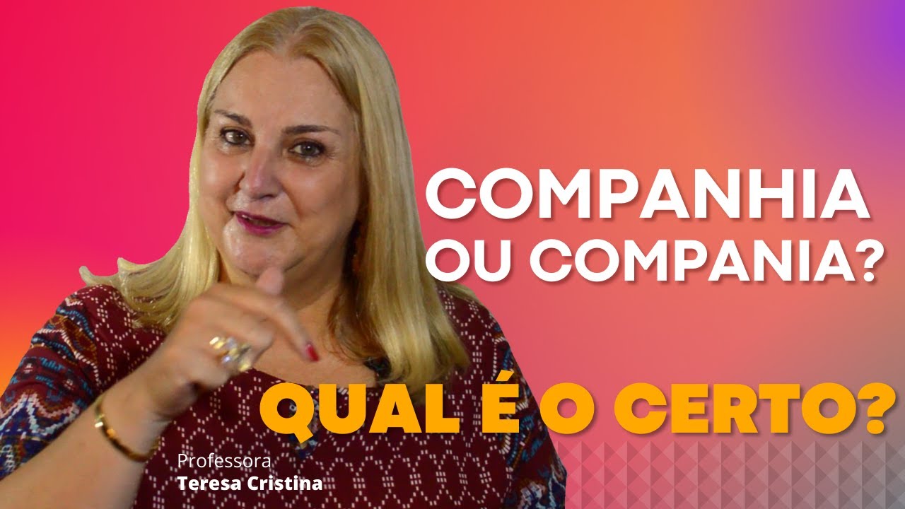 COMPANHIA OU COMPANIA - Qual é o certo?