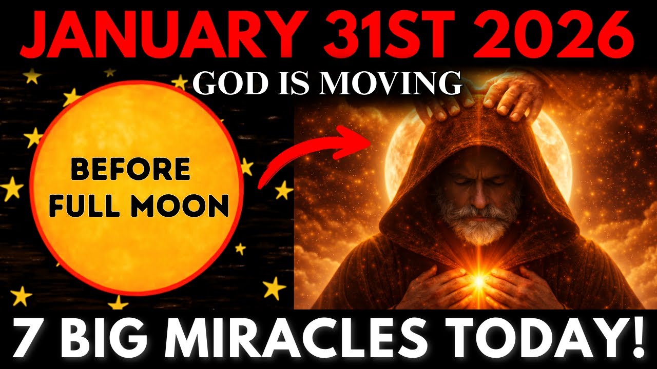 CHOSEN ONES — God Is Sending 7 Miracles Before the FULL MOON! Don’t Miss This January 31st