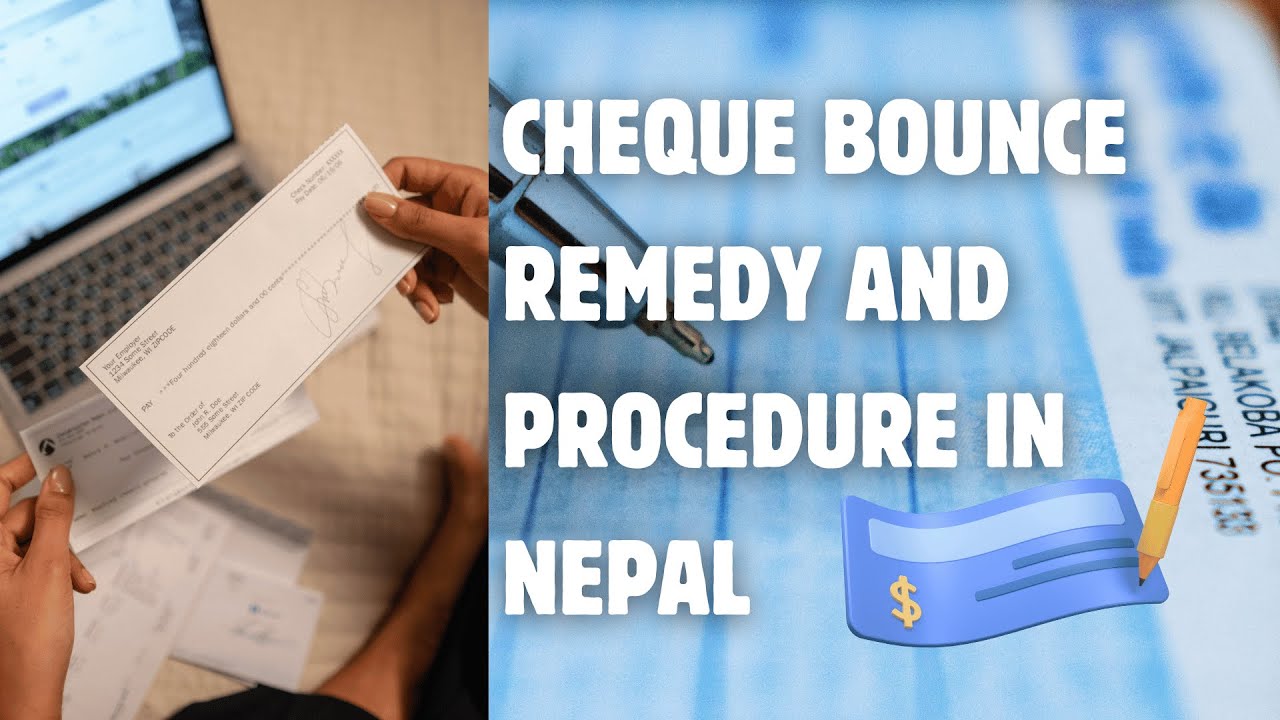 Cheque Bounce Remedy and Procedure in Nepal | Cheque Bounce Laws in Nepal
