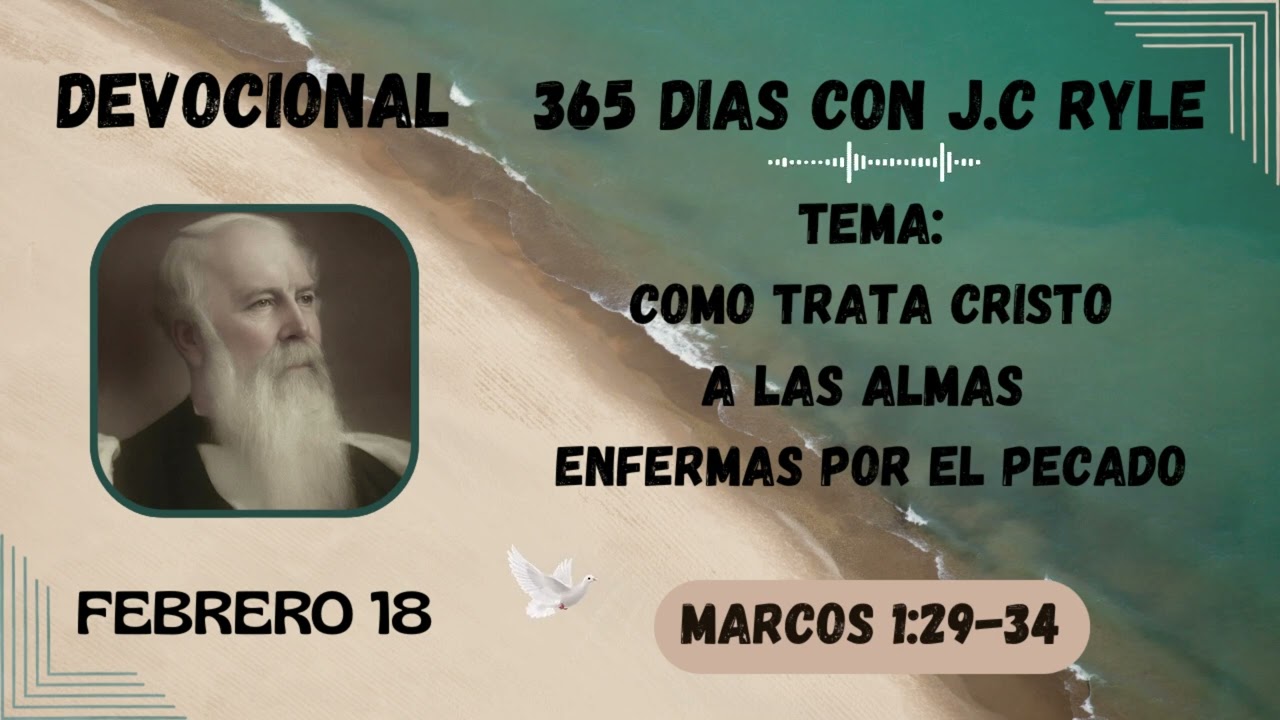 Como trata cristo a las almas enfermas por el pecado | Devocional  365 días con J.C Ryle Febrero 18