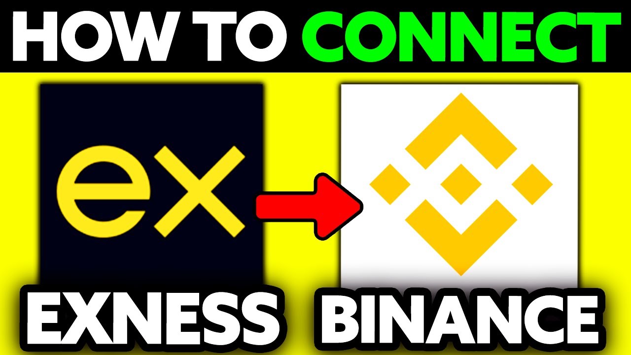 How To Connect Exness to Binance (2025) - Step by Step