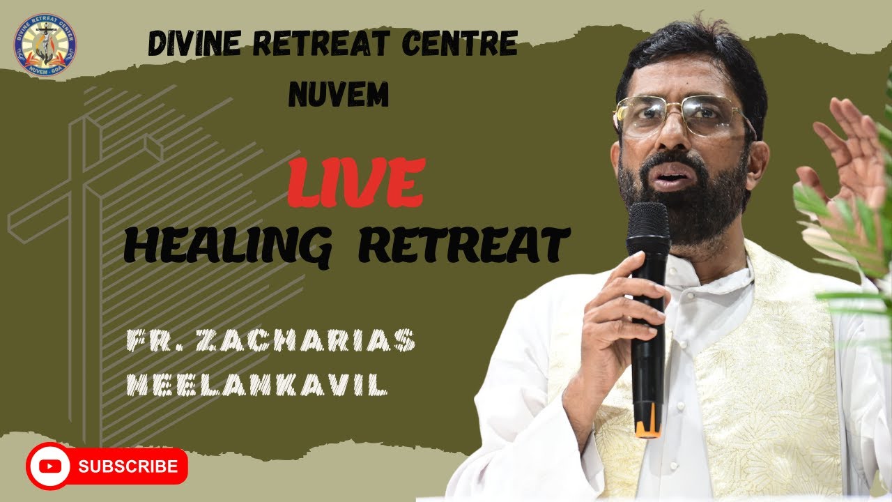 FR. ZACHARIAS NEELANKAVIL: LIVE HEALING RETREAT - 17-08-24 - Divine Retreat Centre, Nuvem - Goa.