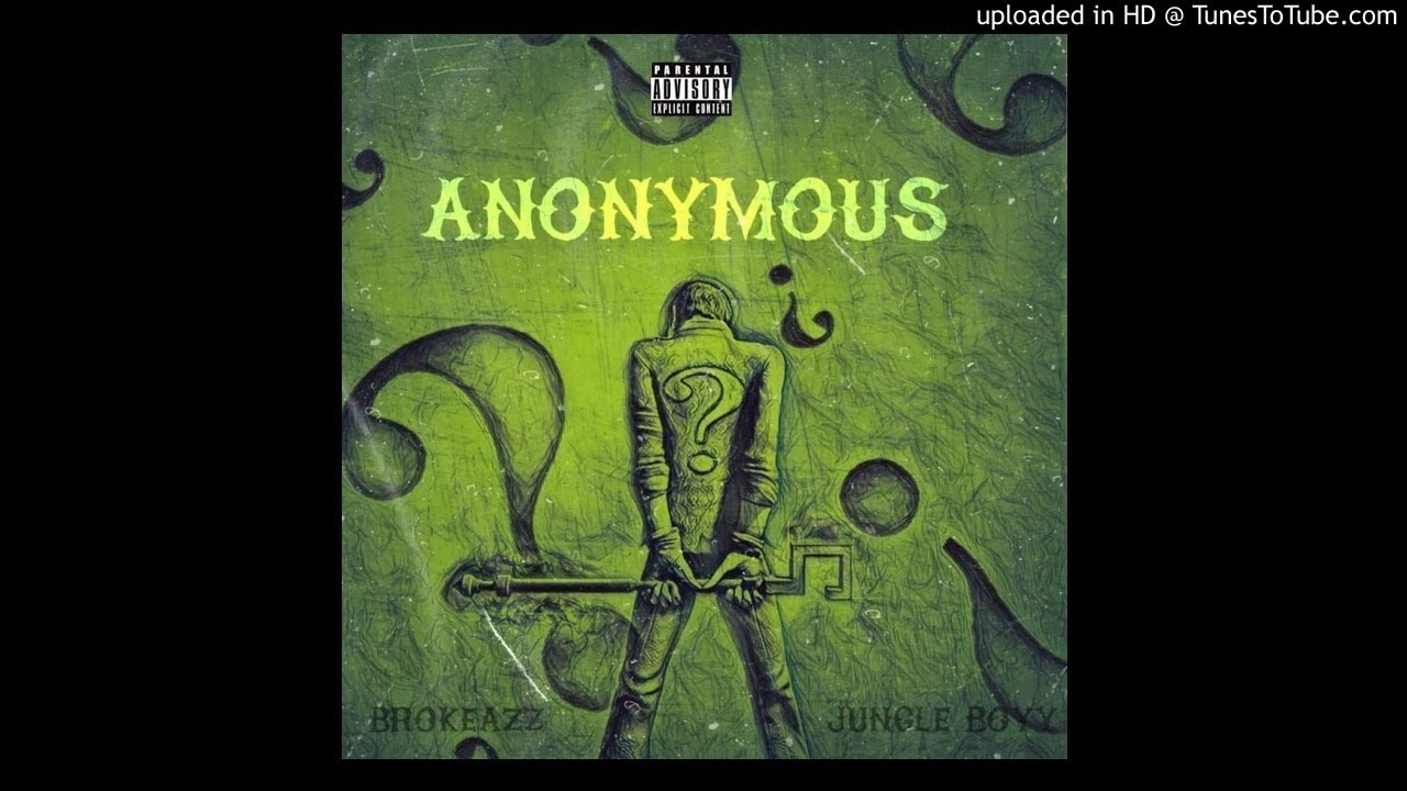 BrokeAzz JungleBoyy - Anonymous