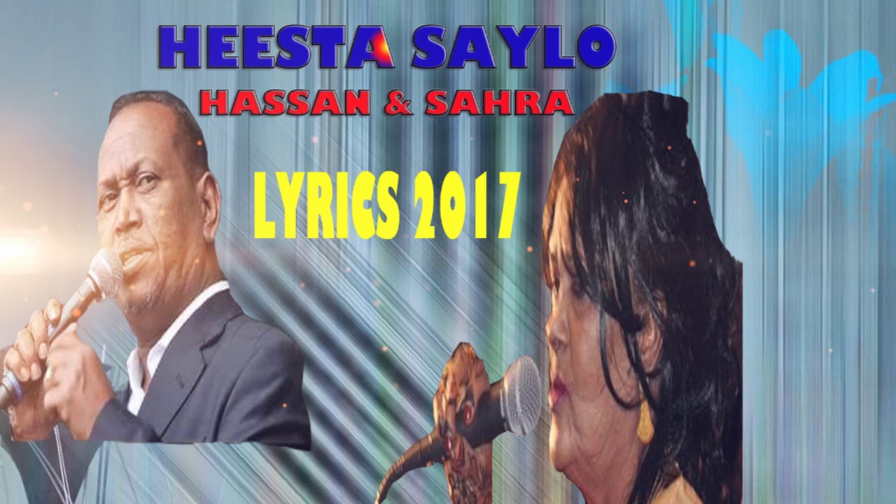 XASAN ADAN IYO SAHRA AXMED HEESTA (SAYLO) WITH LYRICS 2017