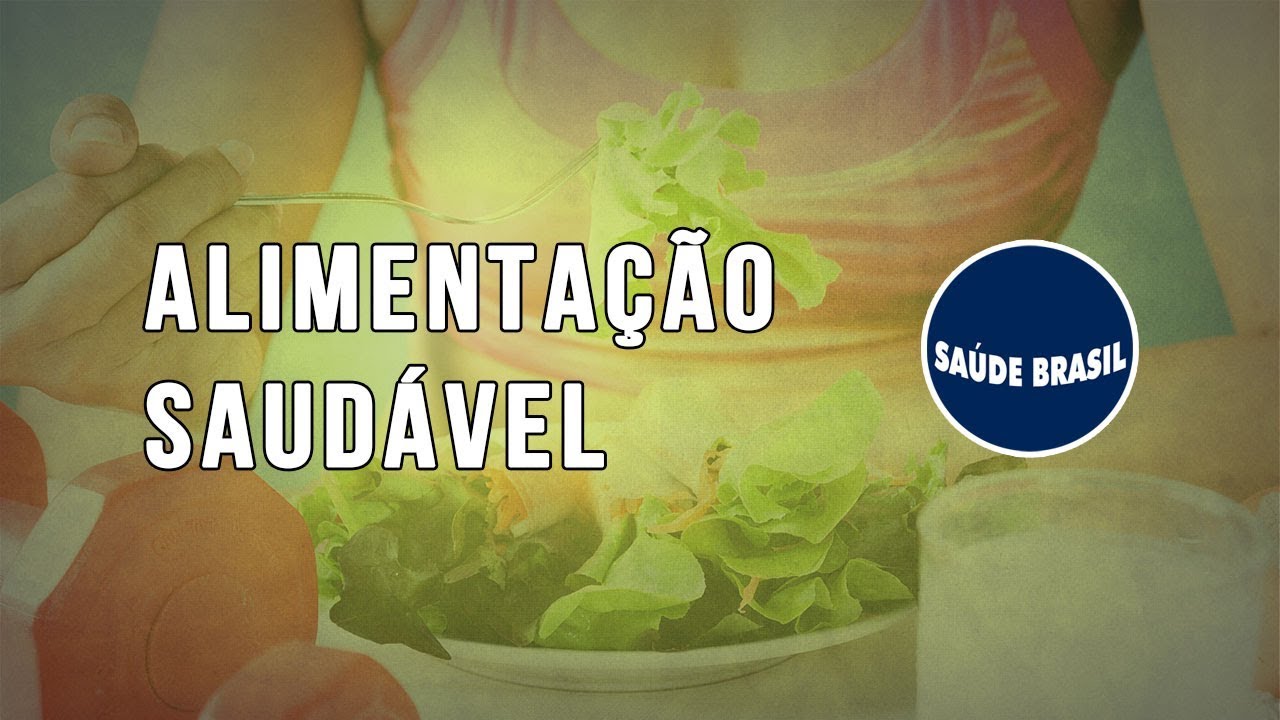 ALIMENTAÇÃO SAUDÁVEL | SÉRIE SAÚDE BRASIL