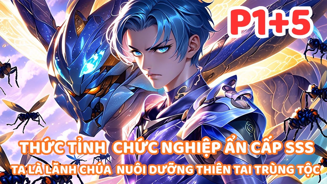 THỨC TỈNH BINH CHỦNG PHẾ VẬT, TA LẠI SỞ HỮU THIÊN PHÚ SSS BẠO BINH VÔ HẠN P1+5