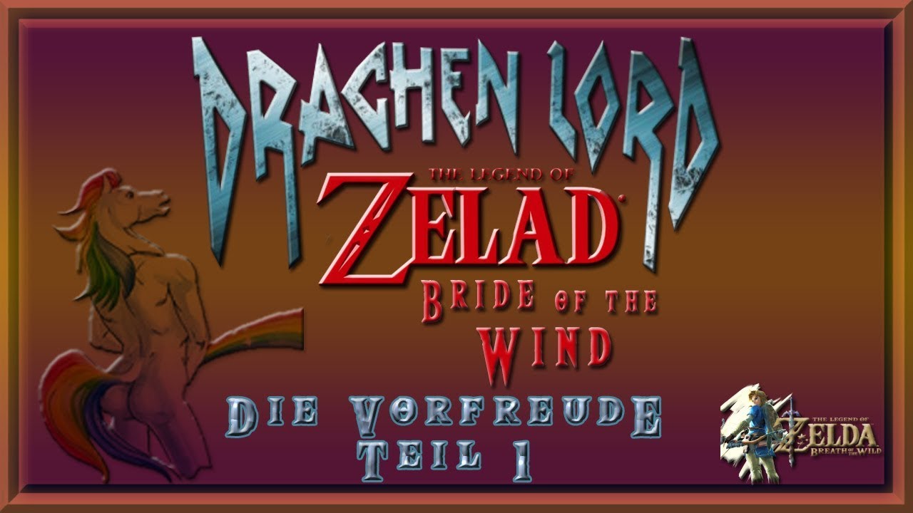 Drachenlord & Die Vorfreude auf: Zelad - Bride of the Wind