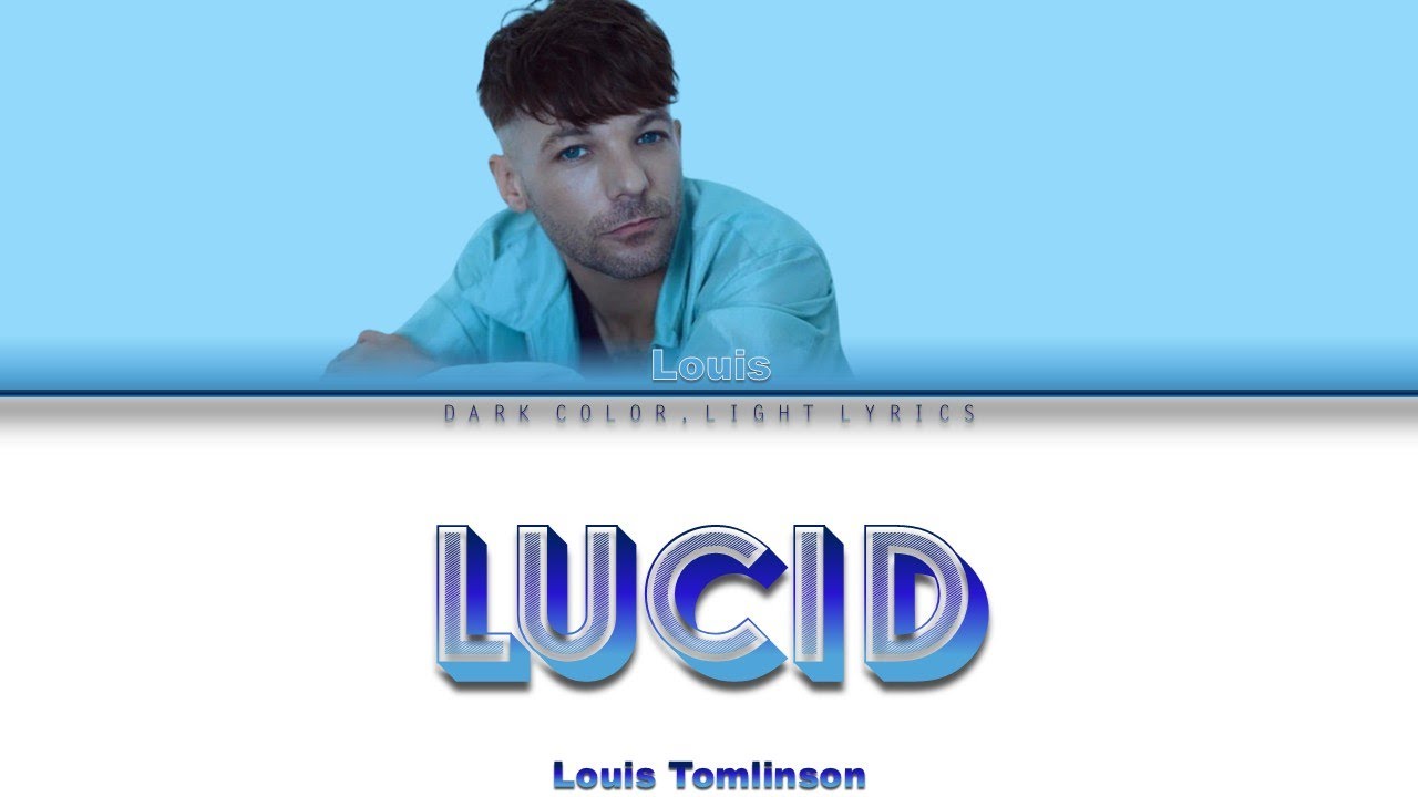 Louis Tomlinson 'Lucid' Lyrics [Color Coded ENG_ESP]
