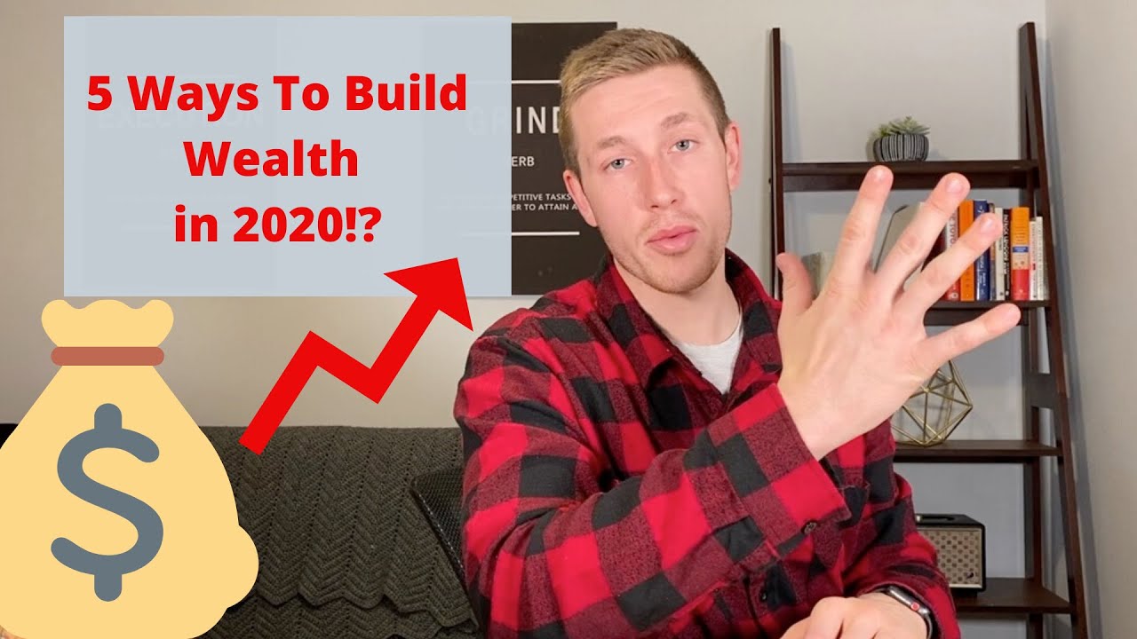 5 Ways To Build Wealth in 2020