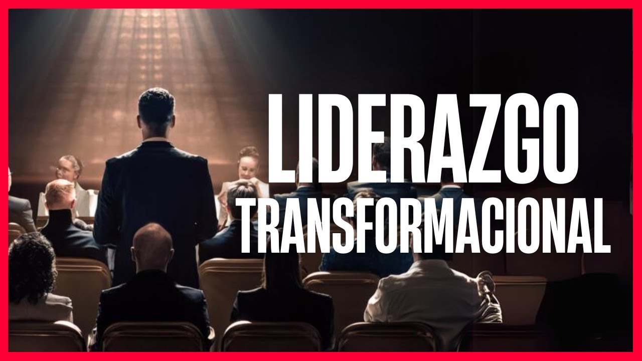 Liderazgo Transformacional
