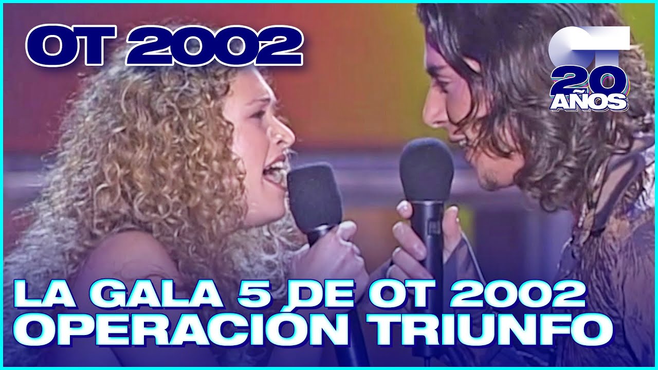 GALA 5 - OPERACIÓN TRIUNFO 2 (ENTERA) | OT 2002