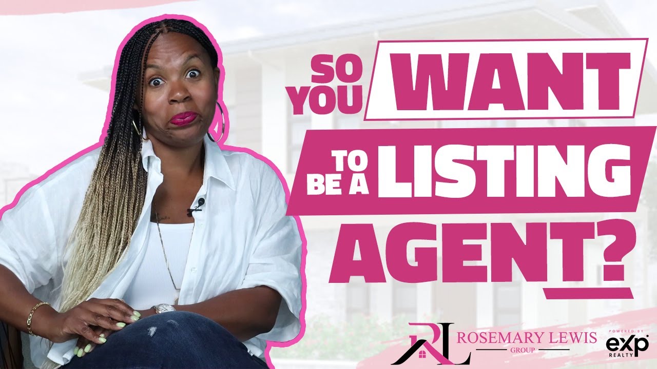 So You Want to be a Listing Agent?