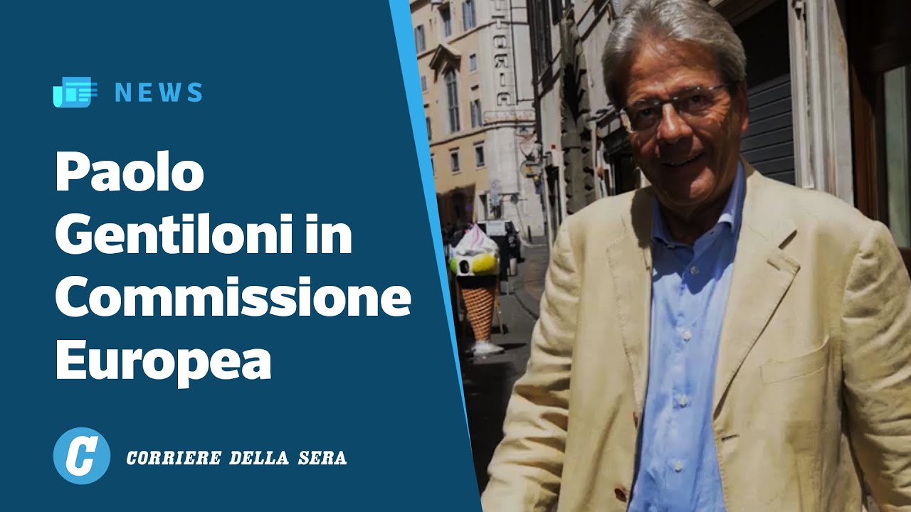 Paolo Gentiloni in Commissione Europea: la prima mossa del secondo governo Conte