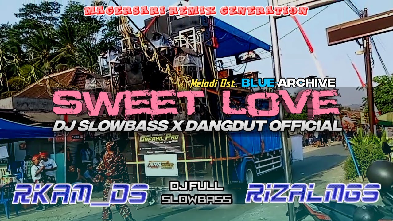 Sweet Love - DJ SLOWBASS X DANGDUT OFFICIAL||BassGlerrr Horeg