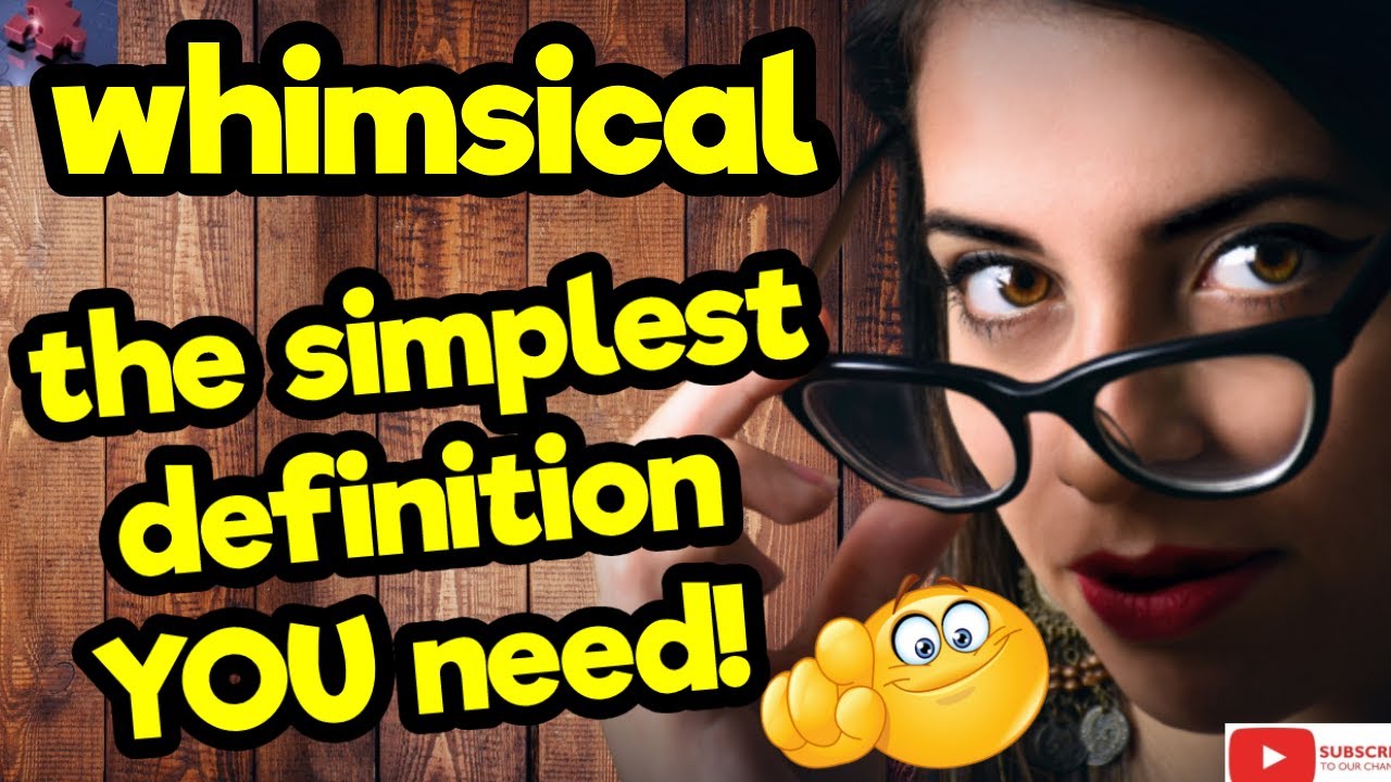 WHIMSICAL. The simplest definition YOU need!! #tellsvidetionary™