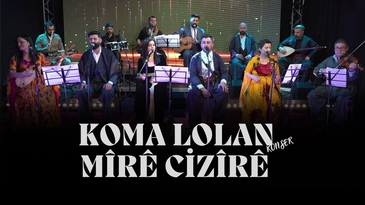 KOMA LOLAN - MÎRÊ CİZÎRÊ