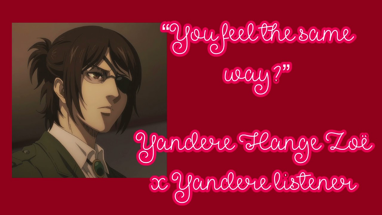 yandere hange zoë x yandere listener asmr
