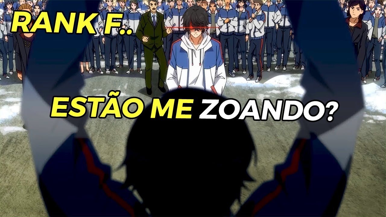 🔥7 ANIMES ONDE O PROTAGONISTA &Eacute; HUMILHADO POR SER RANK F, MAS ELE &Eacute; OVERPOWER!!🔥