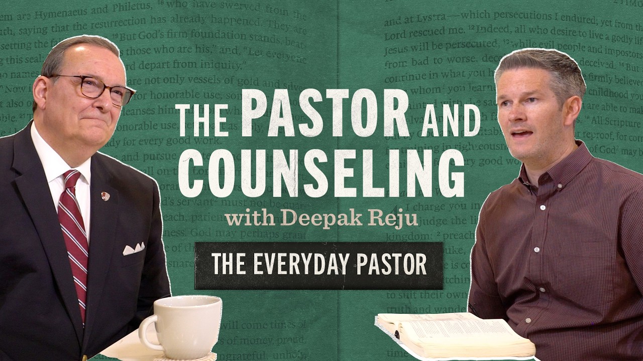 The Pastor and Counseling (with Deepak Reju) [The Everyday Pastor - Ep. 38]