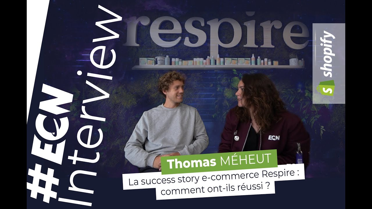 Respire : Success Story d'un E-Commerce 100% naturel