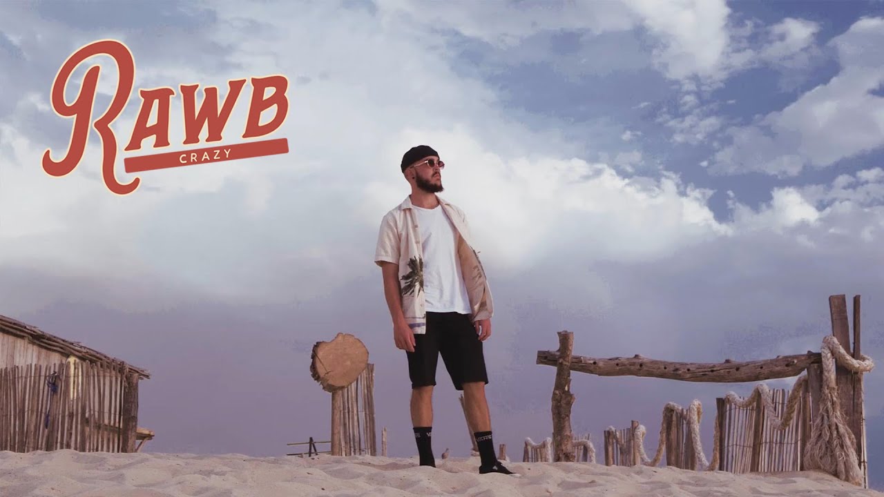 Rawb - Crazy (Official Music Video)