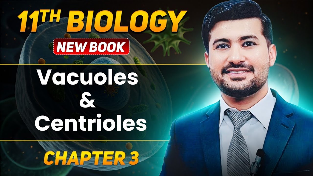Centrioles & Vacuoles: Essential Organelles Explained | FSC Biology Class 11 | Irtisam's Biology