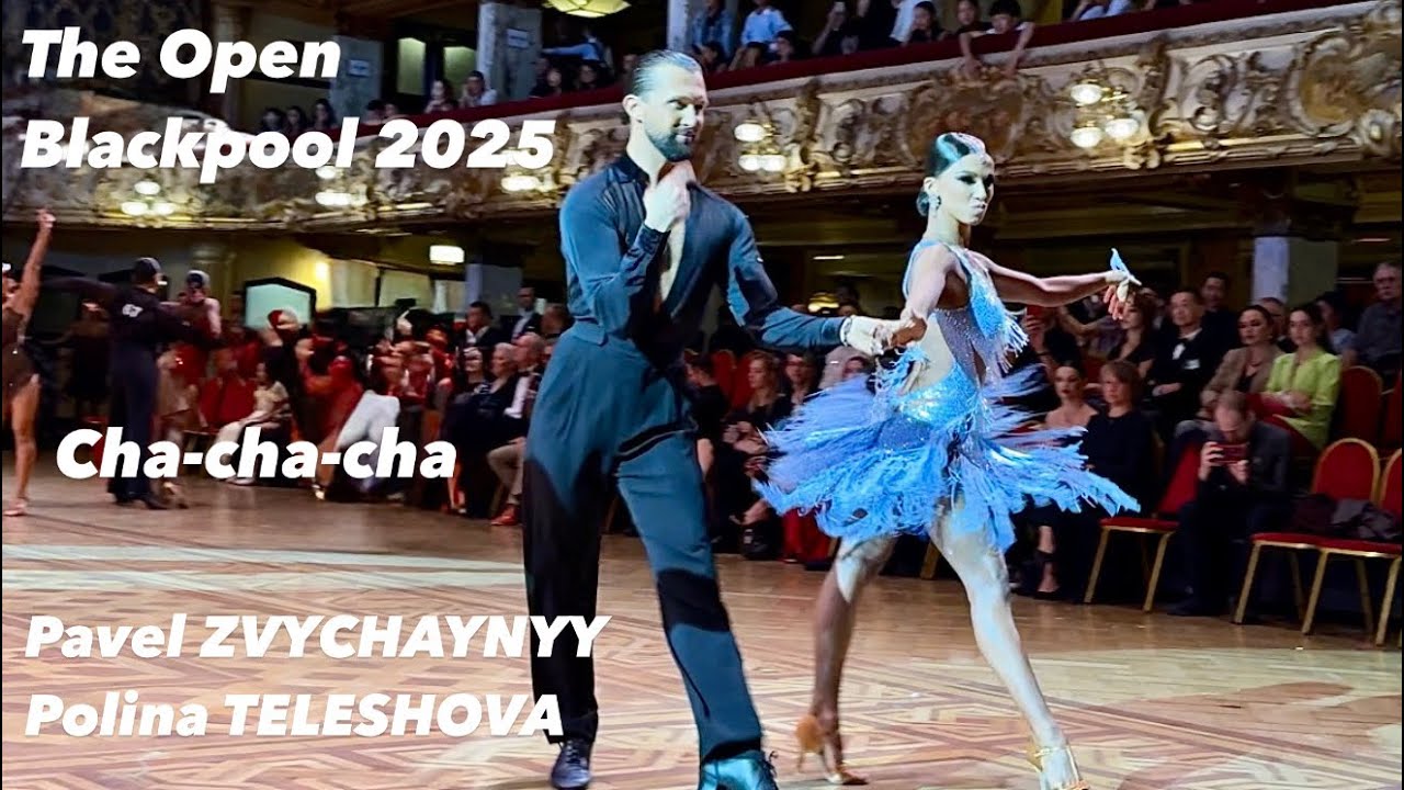 Pavel Zvychaynyy - Polina Teleshova | The Open Blackpool 2025 | Cha-cha-cha