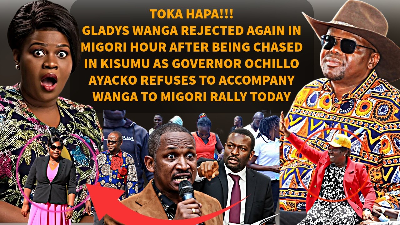 🔥DRAMA AS MIGORI REJECTS GLADY WANGA HOURS AFTER BEING CHASED FROM KISUMU! AYACKO SKIPS RALLY TODAY