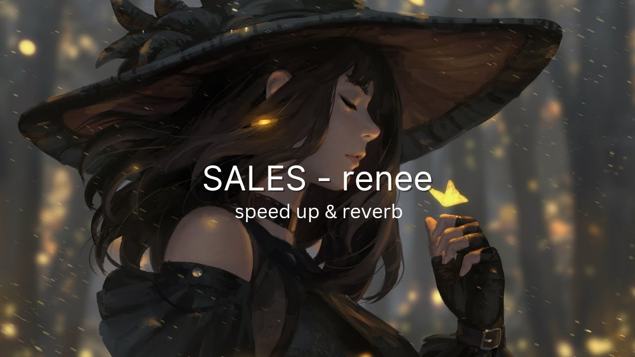 SALES - Renee (speed up & reverb)