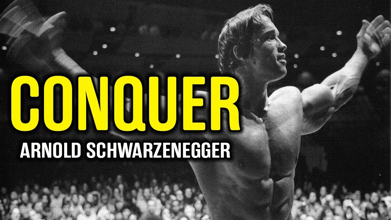 CONQUER | Motivational Speech | Ft ARNOLD SCHWARZENEGGER | Daily Motivation | Morning Motivation