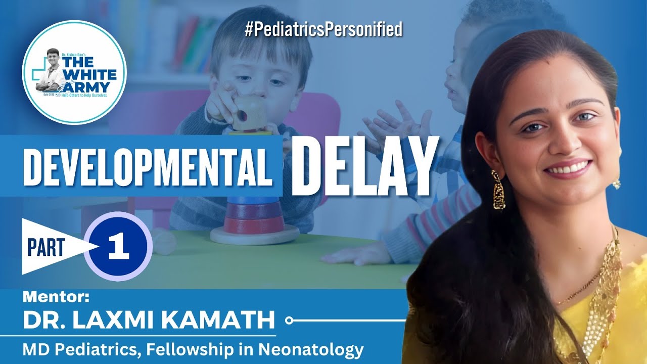 Approach to Developmental Delay | Dr. Laxmi Kamath | The White Army