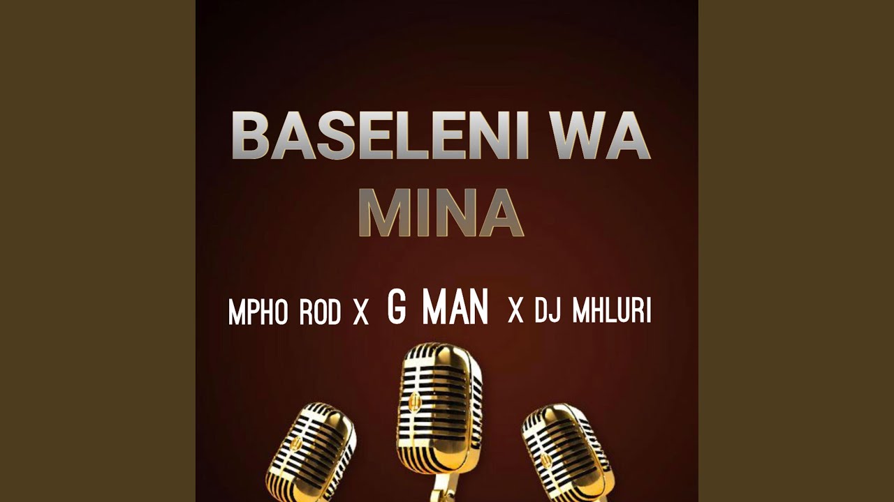 Baseleni wa mina (feat. G man & Dj Mhluri)