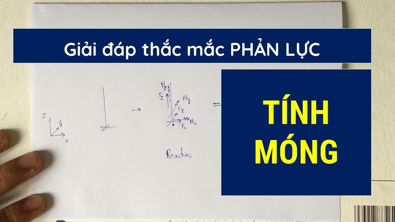 #56. Giải thích Lấy phản lực Tính Móng