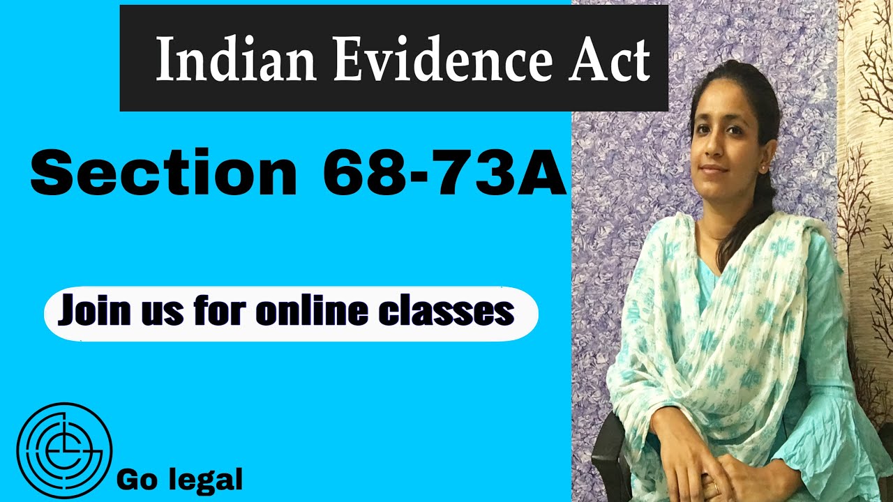 Section 68-73A of Indian Evidence Act|| Tutorial|| Go legal