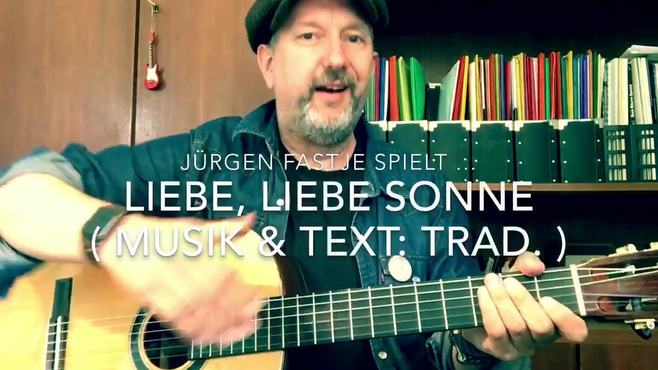 Liebe, liebe Sonne ( Musik & Text: Trad. ), hier gespielt von Jürgen Fastje !