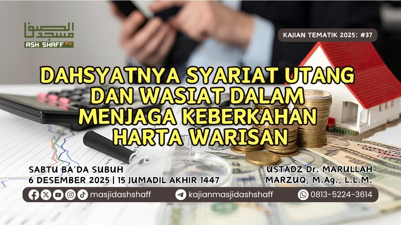 Tematik  2025: 37. Dahsyatnya Syariat Utang dan Wasiat dalam Menjaga Keberkahan Harta Warisan
