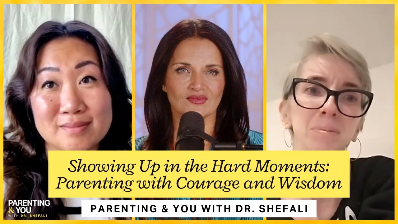 Showing Up in the Hard Moments: Parenting with Courage and Wisdom